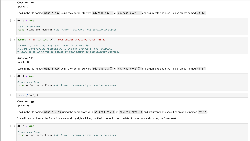 \{points: 2\}
Load in the file named wine_e.csv using the appropriate verb pd. read_csv( ) or pd. read_excel( ) and arguments