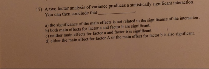 Solved 17) A two factor analysis of variance produces a | Chegg.com