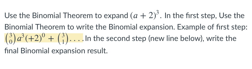 Solved Use the Binomial Theorem to expand (a + 2)3. In the | Chegg.com