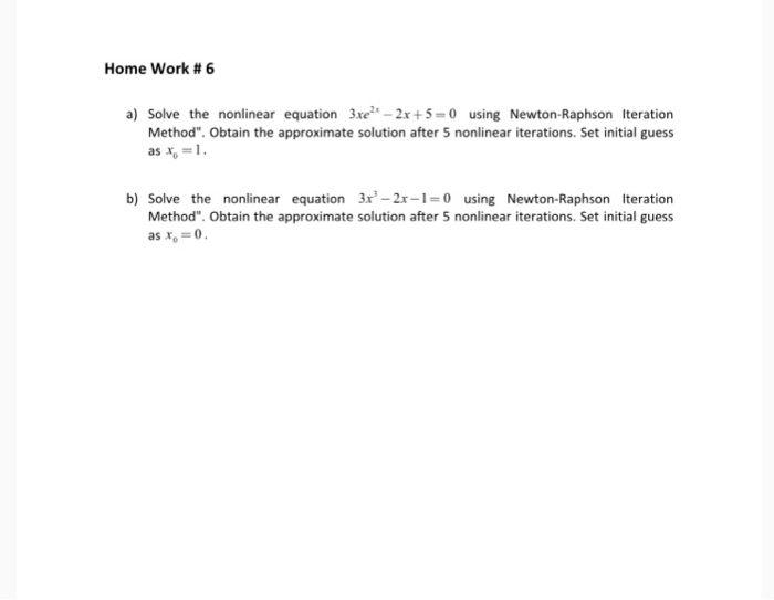 Solved Solve the nonlinear equation using Newson-Raphson | Chegg.com