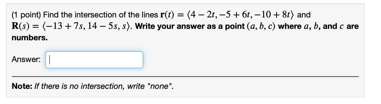 Solved (1 point) Find the intersection of the lines | Chegg.com