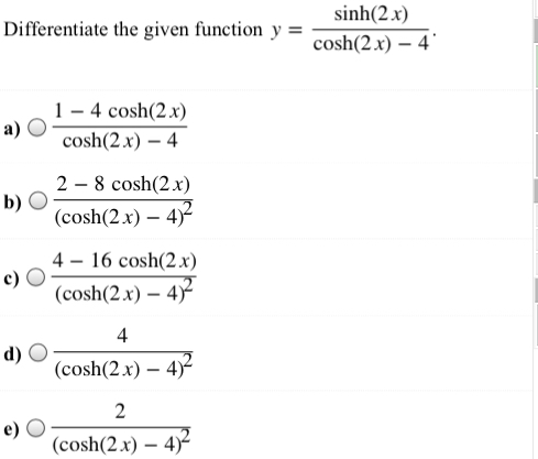 Solved Differentiate the given function y = sinh(2x) cosh(2 | Chegg.com