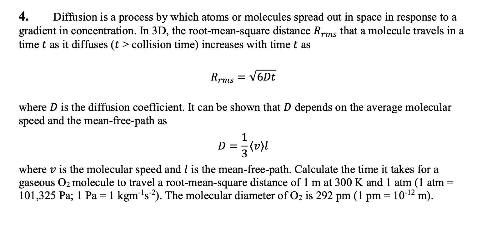 Solved 4. Diffusion is a process by which atoms or molecules | Chegg.com