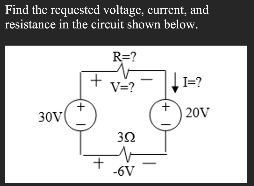 solved-find-the-requested-voltage-current-and-resistance-chegg