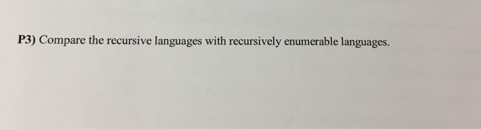 Solved Compare the recursive languages with recursively | Chegg.com