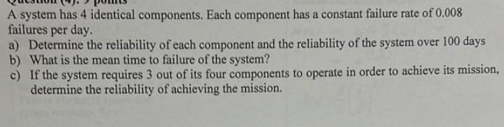 Solved A system has 4 identical components. Each component | Chegg.com