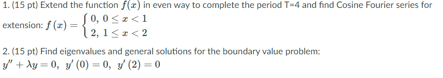 Solved 1. (15 pt) Extend the function f(x) in even way to | Chegg.com