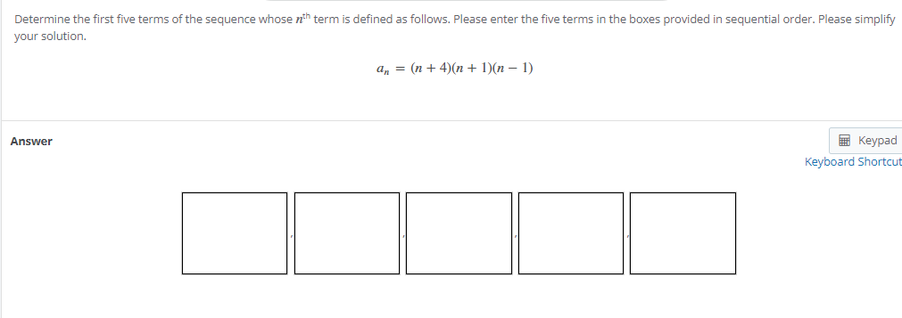 Determine the first five terms of the sequence whose \( n^{\text {th }} \) term is defined as follows. Please enter the five