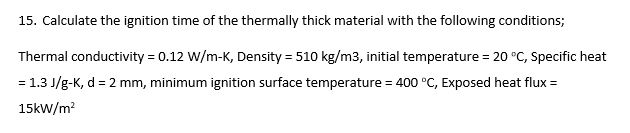 Solved 15. Calculate the ignition time of the thermally | Chegg.com