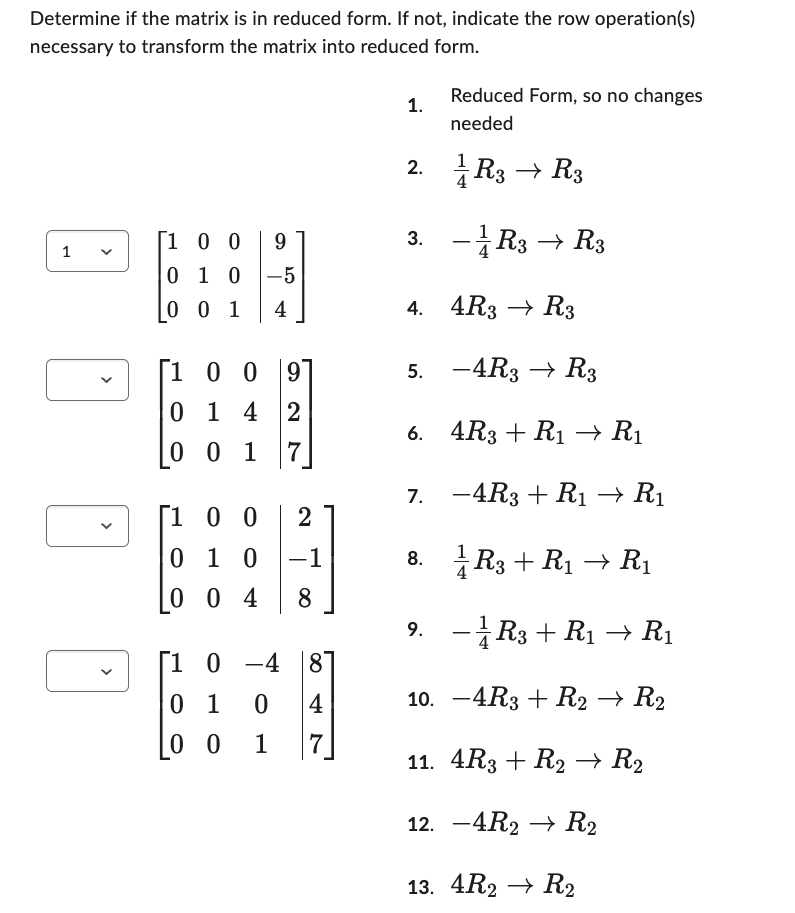 Solved Determine if the matrix is in reduced form. If not Chegg