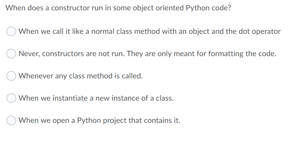Solved When does a constructor run in some object oriented | Chegg.com