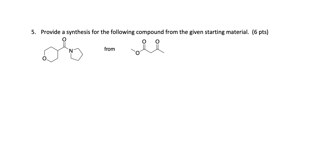 Solved 5. Provide A Synthesis For The Following Compound | Chegg.com