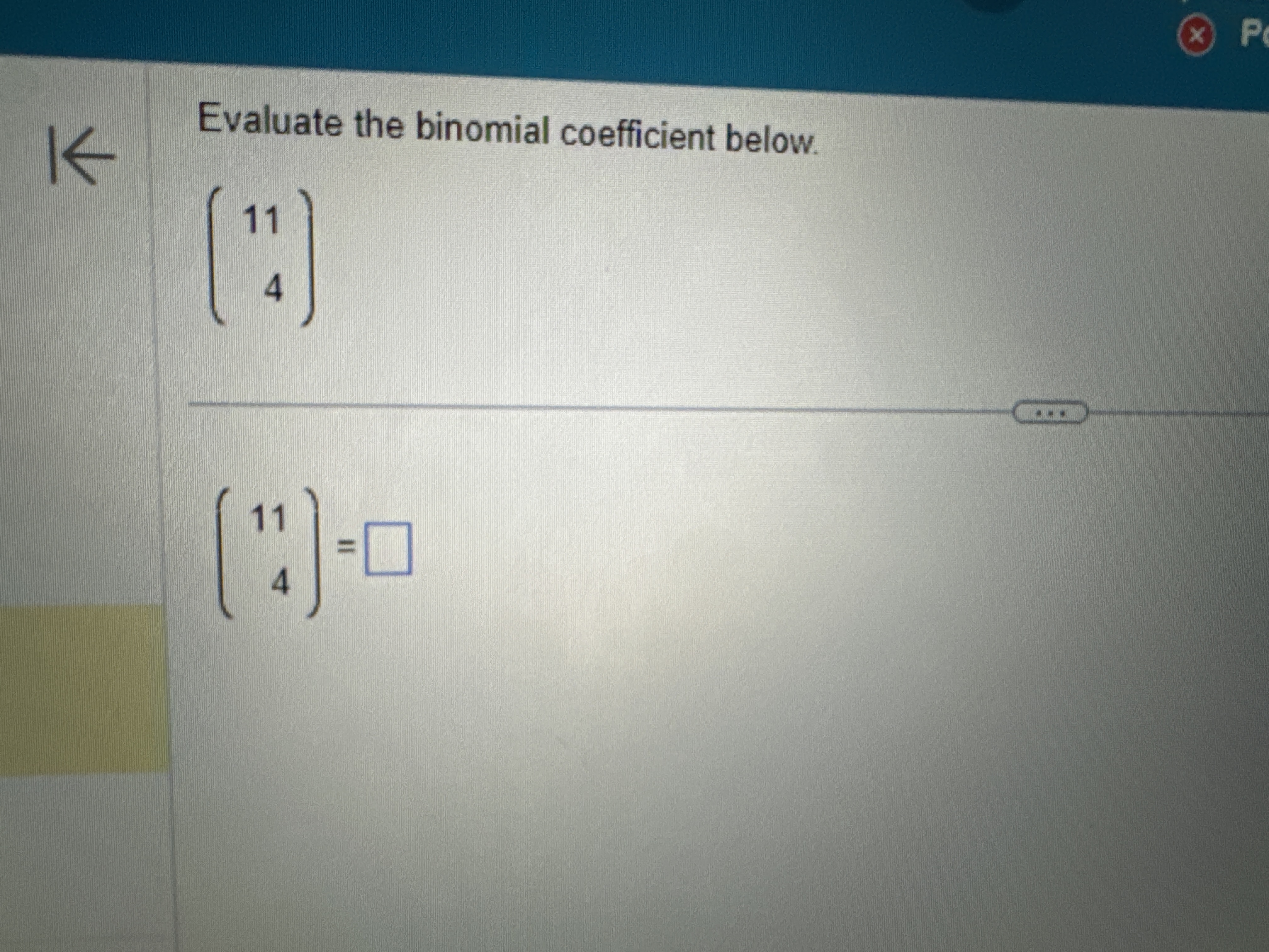 Solved Evaluate the binomial coefficient | Chegg.com