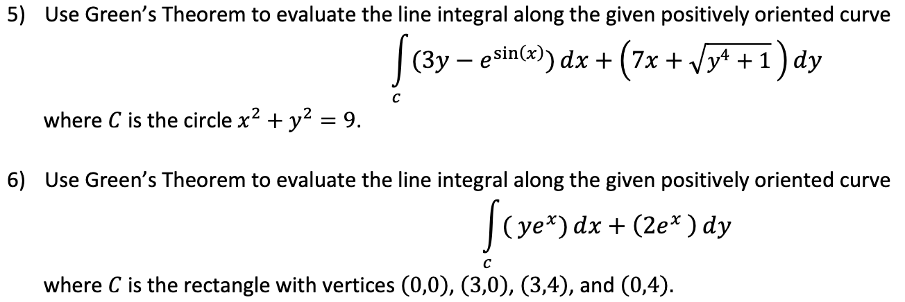 Solved 5) Use Green's Theorem to evaluate the line integral | Chegg.com