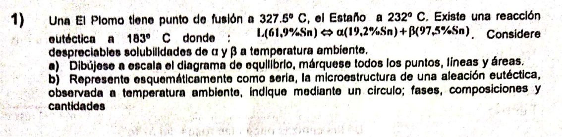 Una Ei Plomo tlene punto de fusión a \( 327.5^{\circ} \mathrm{C} \), ol Estaño a \( 232^{\circ} \mathrm{C} \). Existe una rea