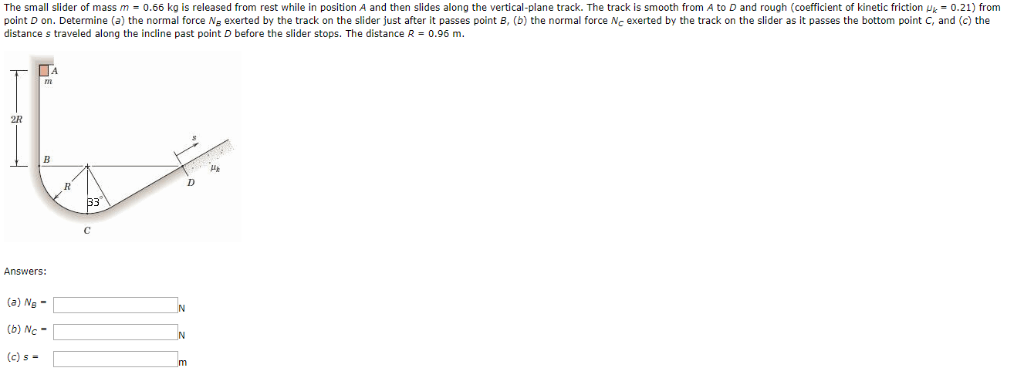 Solved The small slider of mass m = 0.66 kg is released from | Chegg.com