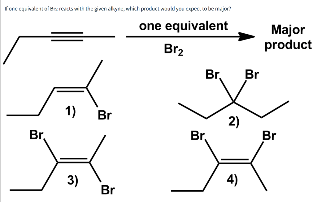 Solved If one equivalent of Br2 reacts with the given | Chegg.com