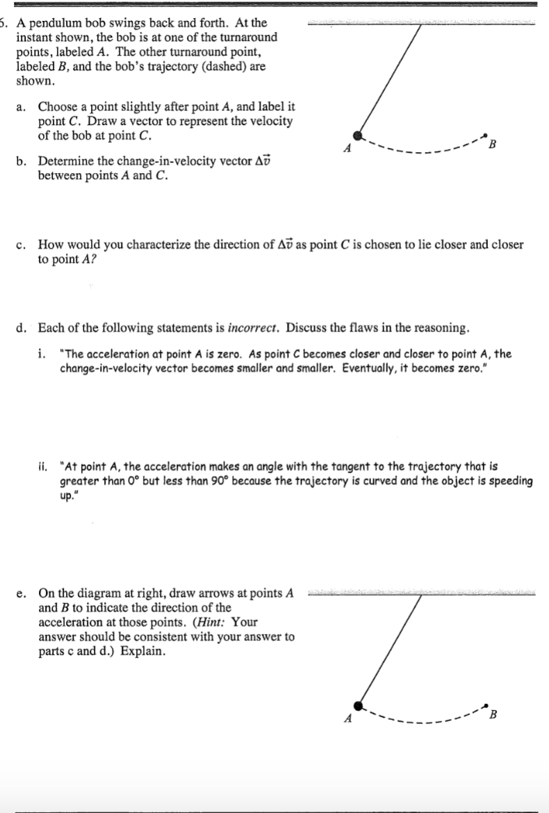Solved 5. A pendulum bob swings back and forth. At the