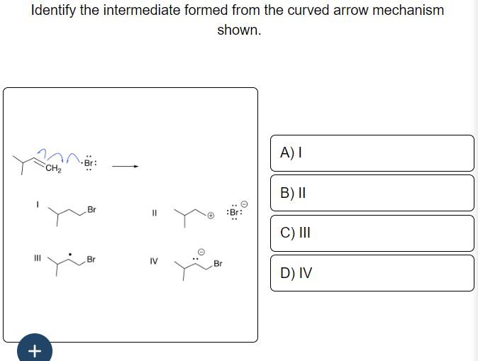 Solved Identify The Intermediate Formed From The Curved 