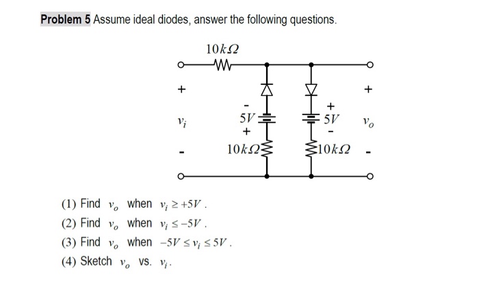 Solved Problem 2 For the diode circuit shown below, answer | Chegg.com