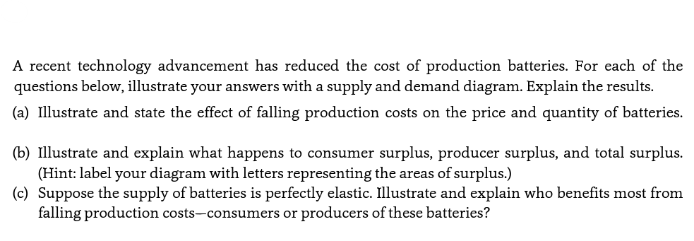 Solved A recent technology advancement has reduced the cost | Chegg.com