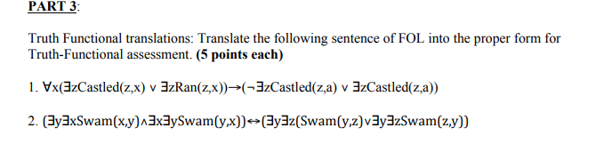 Solved PART 3: Truth Functional translations: Translate the | Chegg.com