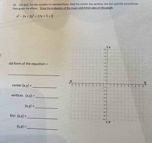 Solved 19. (15 pts) Put the equation in standard form. Find | Chegg.com