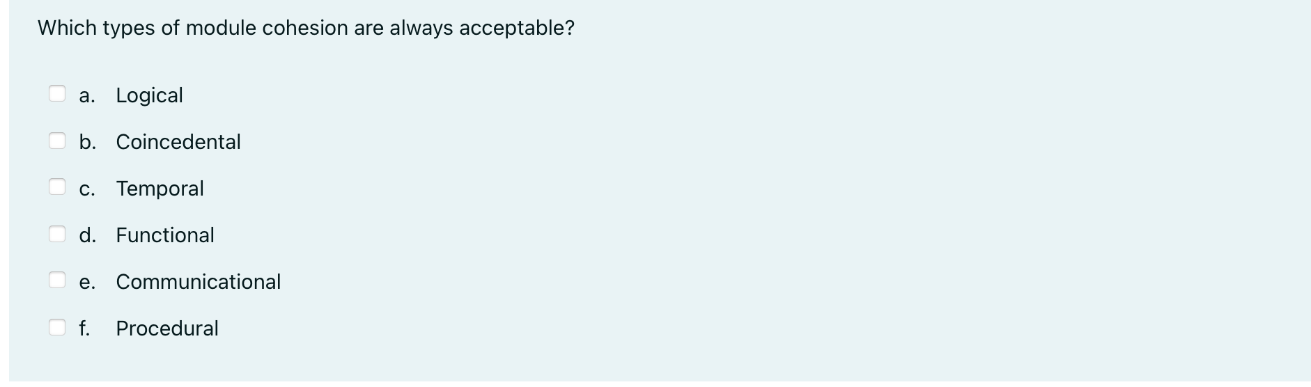 Solved Which types of module cohesion are always acceptable? | Chegg.com
