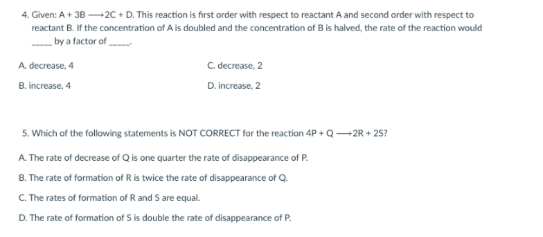 Solved 4. Given: A + 3B —2C + D. This reaction is first | Chegg.com