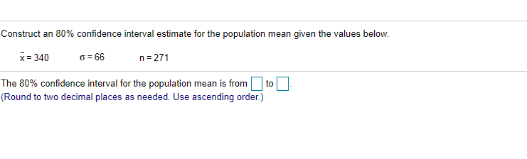 Solved Construct an 80% confidence interval estimate for the | Chegg.com