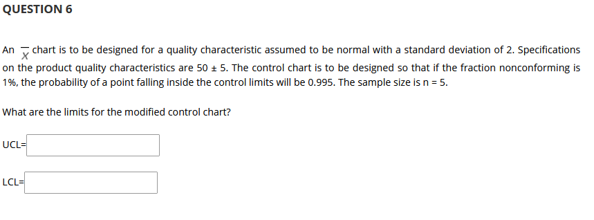 Solved QUESTION 6 An chart is to be designed for a quality | Chegg.com