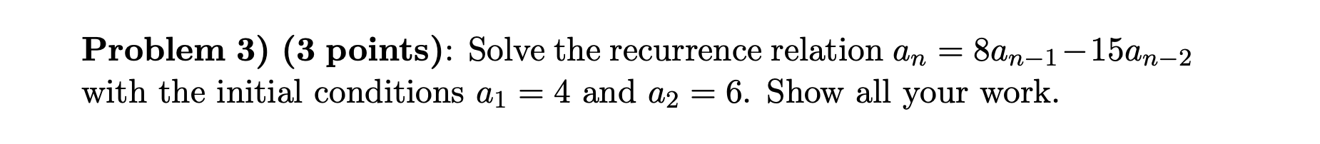 Solved Problem 3) (3 points): Solve the recurrence relation | Chegg.com