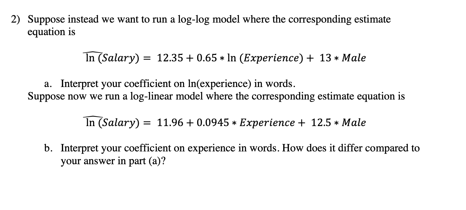Solved 2 Suppose Instead We Want To Run A Log Log Model Chegg Solved 2 Suppose Instead We Want To Run A Log Log Model Chegg