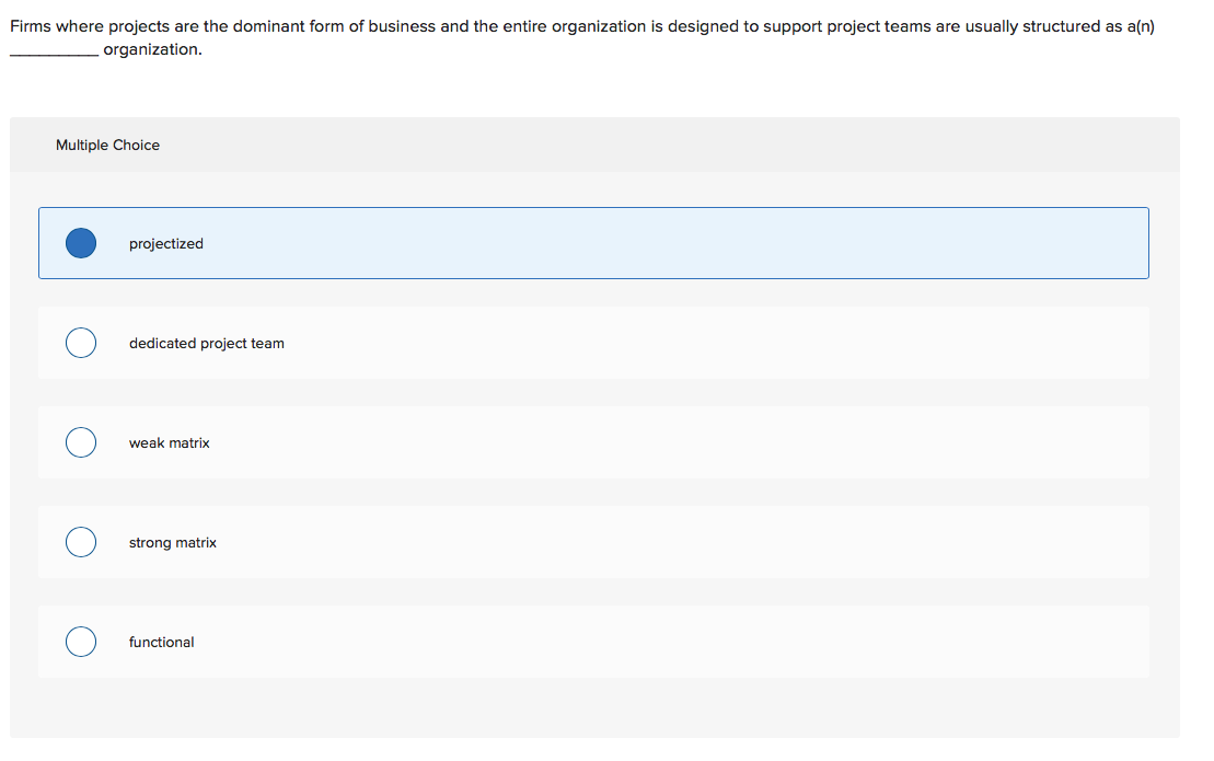 Solved Firms where projects are the dominant form of | Chegg.com