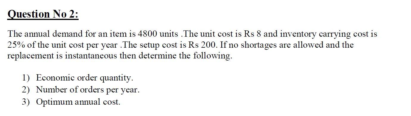 Solved Question No 2: The Annual Demand For An Item Is 4800 | Chegg.com