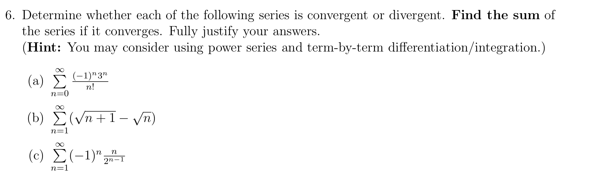 Solved 6. Determine whether each of the following series is | Chegg.com