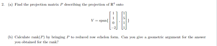 Solved 2. (a) Find the projection matrix P describing the | Chegg.com