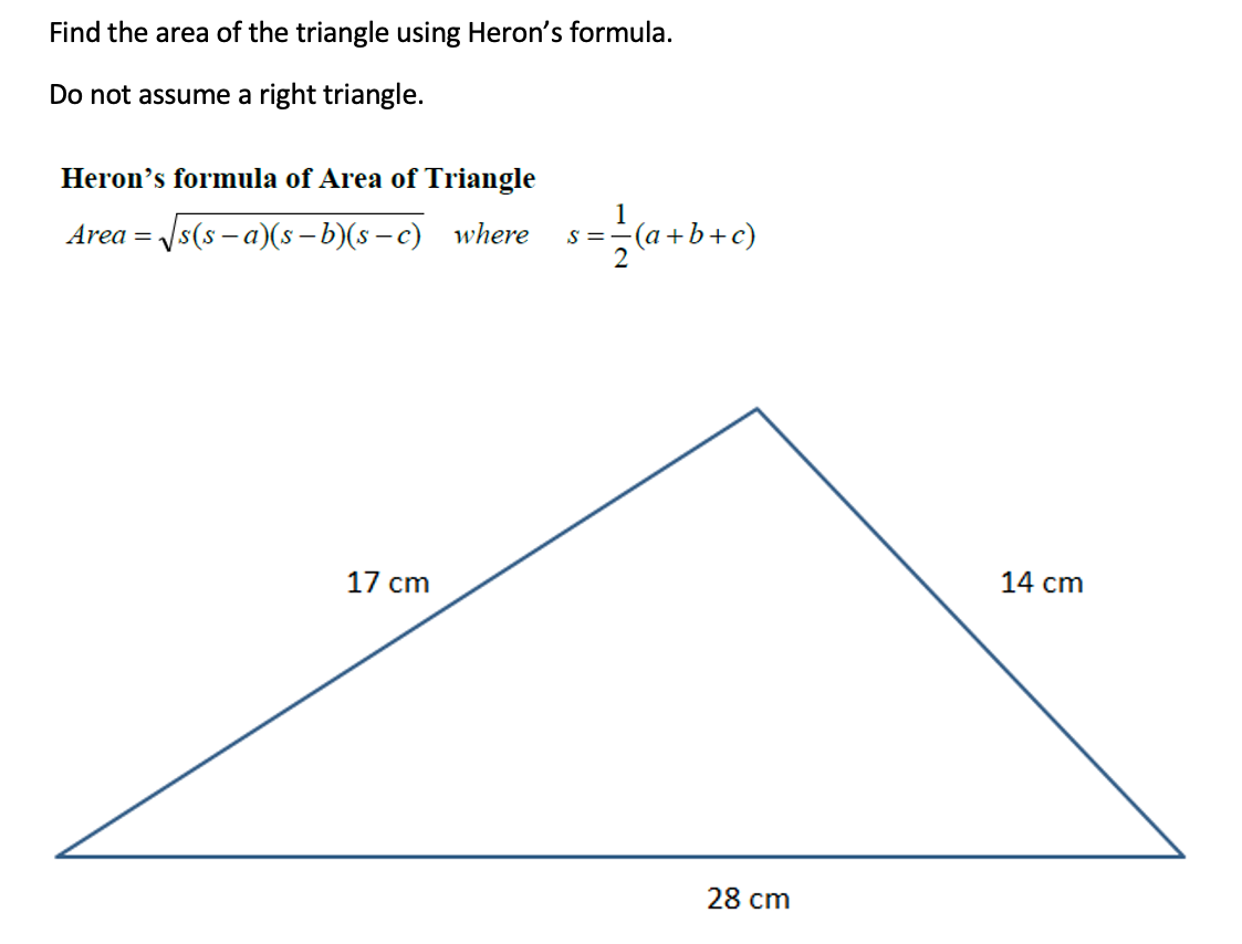 Solved Find the area of the triangle using Heron's formula. | Chegg.com