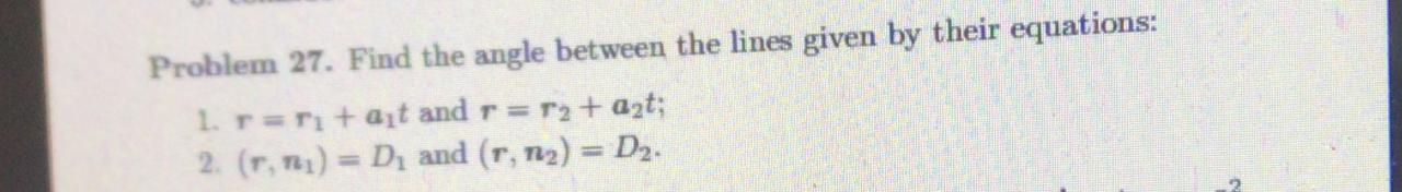 Solved Problem 27. Find the angle between the lines given by | Chegg.com