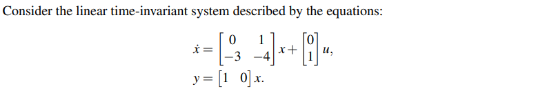 Solved Consider the linear time-invariant system described | Chegg.com