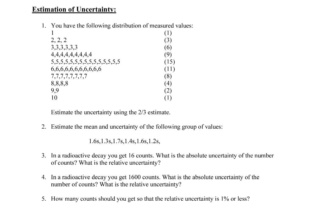 Solved Estimation Of Uncertainty: 1. You Have The Following 