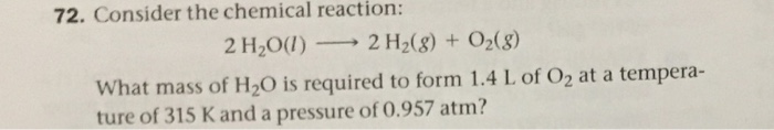 Solved Consider the chemical reaction: 2 H_2O(l) rightarrow | Chegg.com