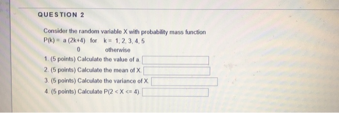 Solved QUESTION 2 Consider the random variable X with | Chegg.com