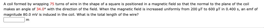 Solved A coil formed by wrapping 75 turns of wire in the | Chegg.com