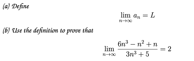 Solved (a) Define lim an = L n>00 (6) Use the definition to | Chegg.com