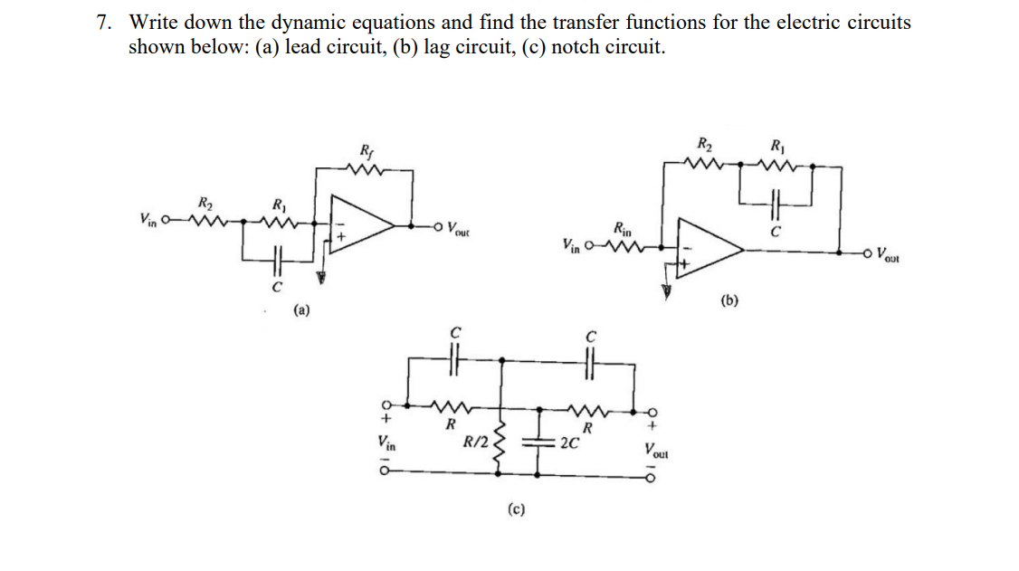 Write down the dynamic equations and find the transfer functions for the electric circuits shown below: (a) lead circuit, (b)