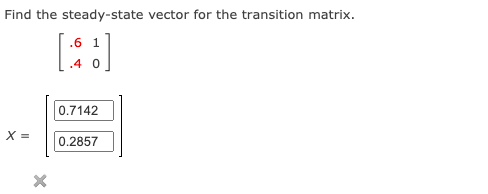 Solved Find the steady-state vector for the transition | Chegg.com