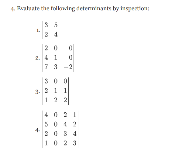 Solved 4. Evaluate the following determinants by inspection: | Chegg.com