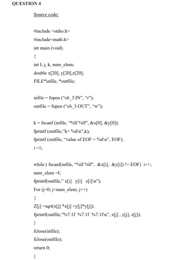 Solved Question 4 Source Code Include Include Int Main Chegg Com