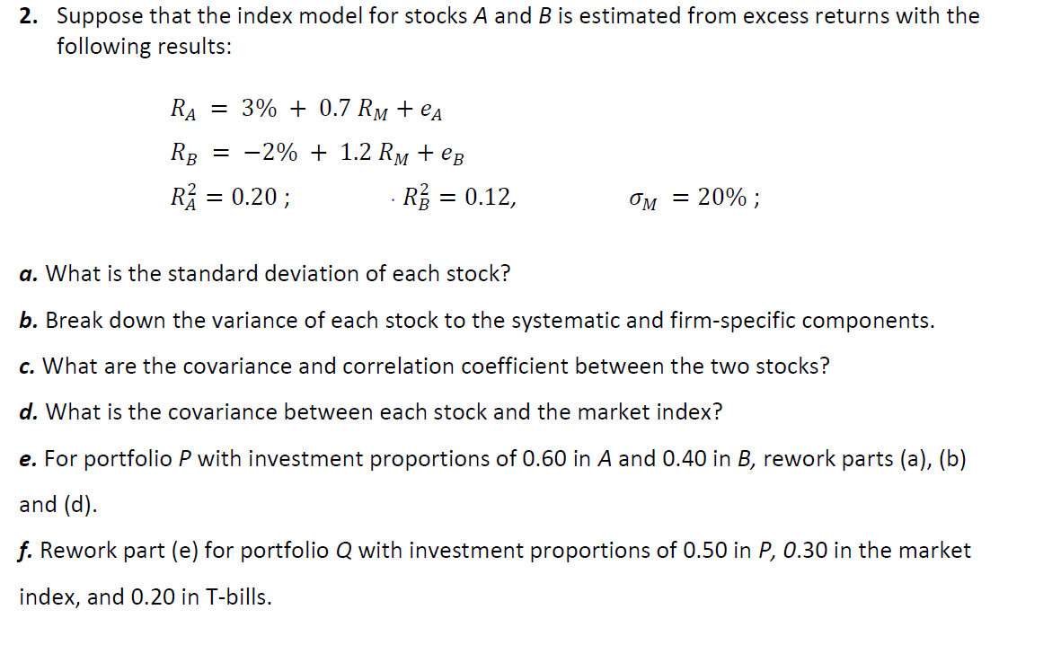 Solved 2. Suppose that the index model for stocks A and B is | Chegg.com